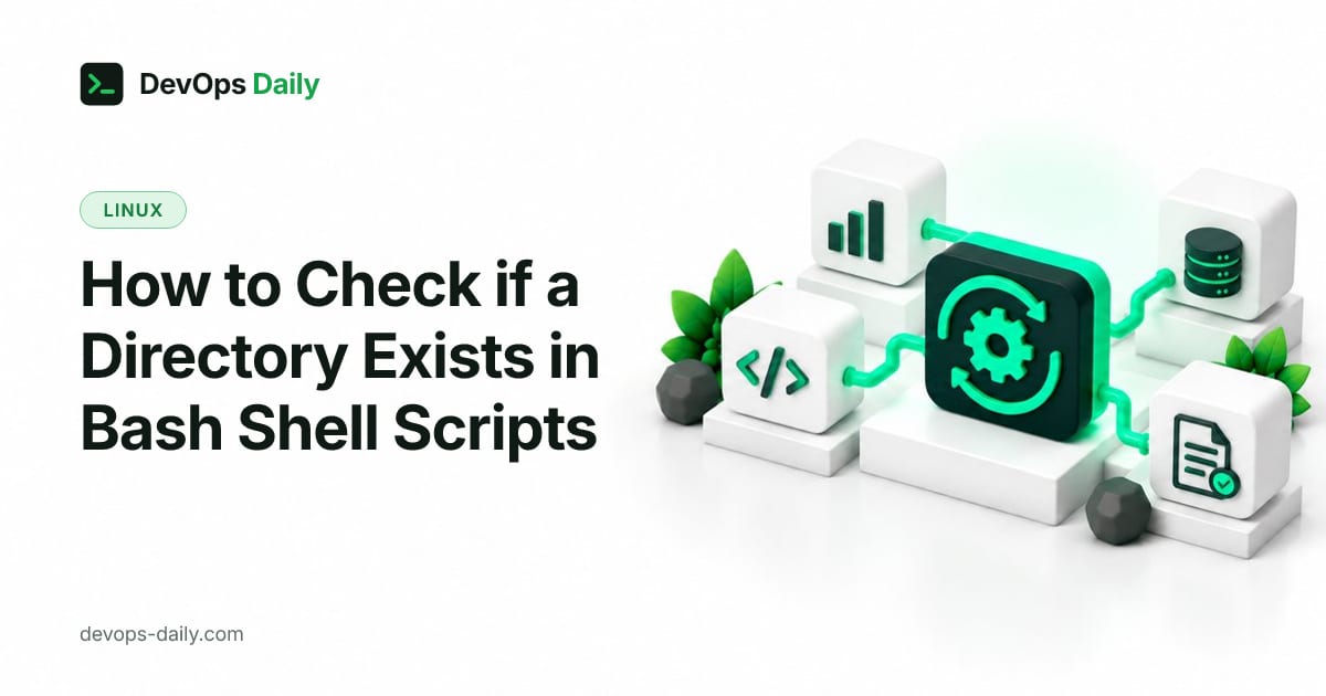 How to Check if a Directory Exists in Bash Shell Scripts