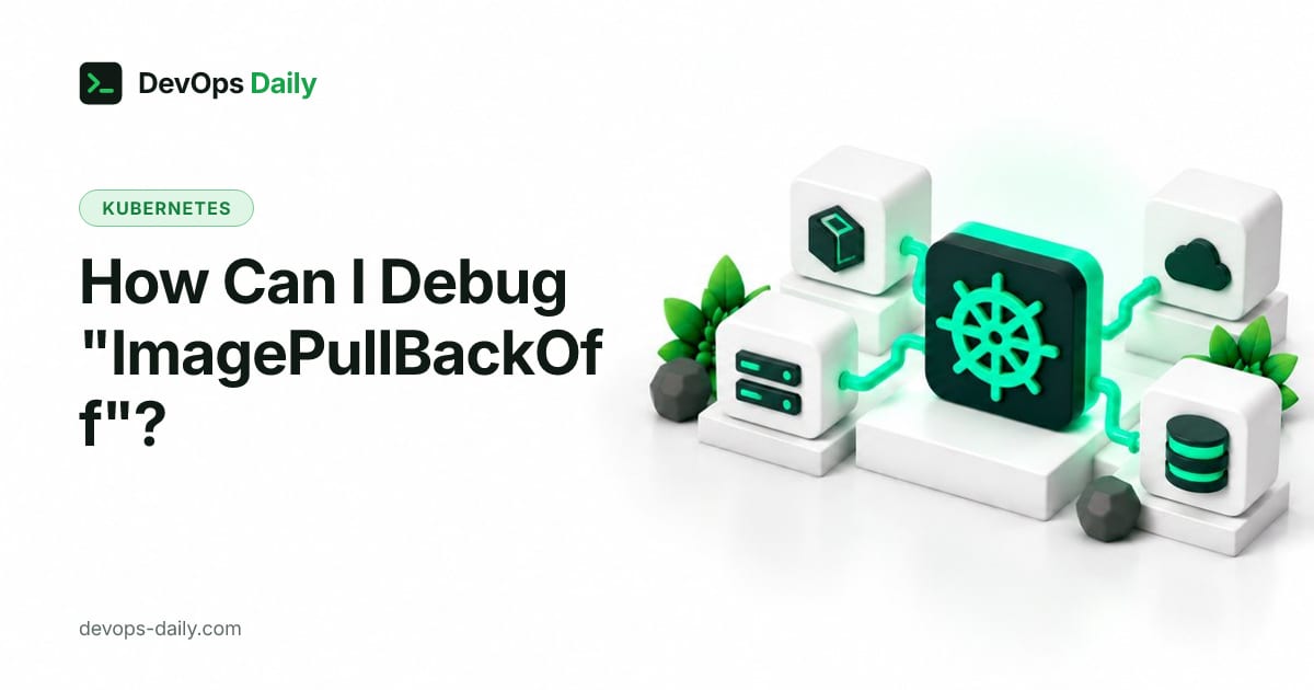 How Can I Debug "ImagePullBackOff"?
