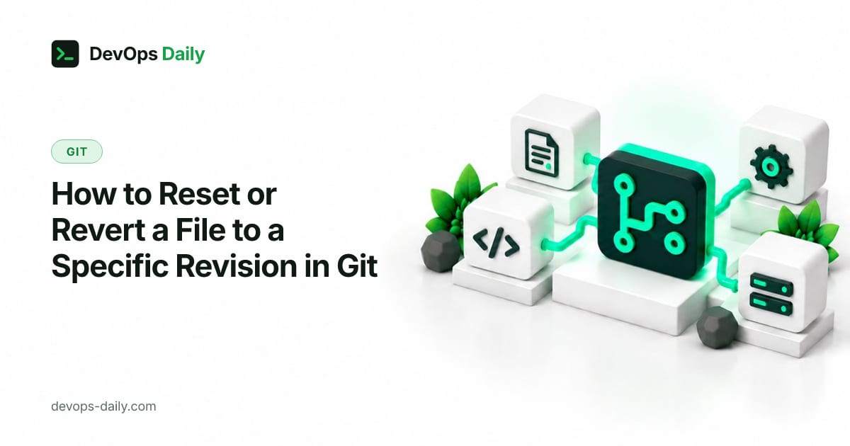 How to Reset or Revert a File to a Specific Revision in Git