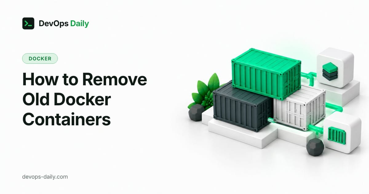 How to Remove Old Docker Containers