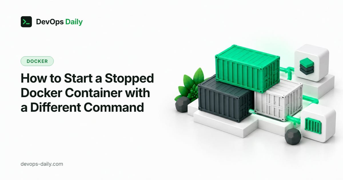 How to Start a Stopped Docker Container with a Different Command