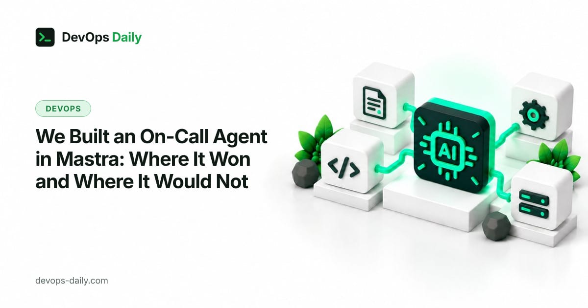 We Built an On-Call Agent in Mastra: Where It Won and Where It Would Not