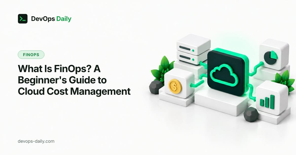 What Is FinOps? A Beginner's Guide to Cloud Cost Management